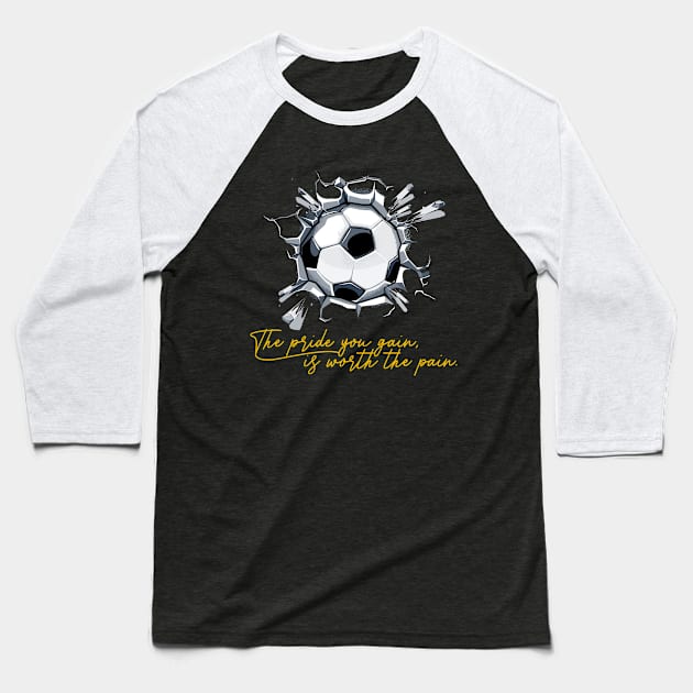 Soccer Quote Baseball T-Shirt by saigon199x